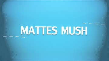 Intro - MattesMush [2D - Alpha Channel]
