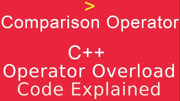 C++ Operator Overloading Code Explained | Greater Than Operator