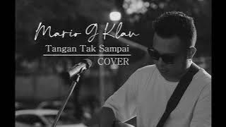 MARIO G KLAU - TANGAN TAK SAMPAI (COVER)