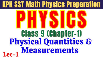 Physical Quantities & Measurement | Class 9 Chapter 1| SST, TGT, SS & Lecturer Physics Preparation