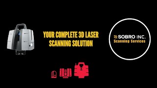 Sobro Inc. Complete 3D laser scanning solution