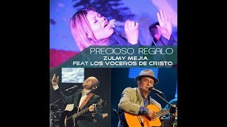 Precioso Regalo Los Voceros de Cristo feat Zulmy Mejia chords