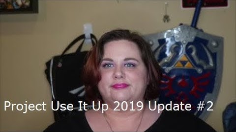 Project Use It Up 2019 Update #2