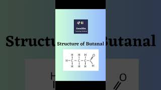 || Structure of Butanal || Anushka Learning Academy || #butanal #aldehydes #carbon #learn #shorts