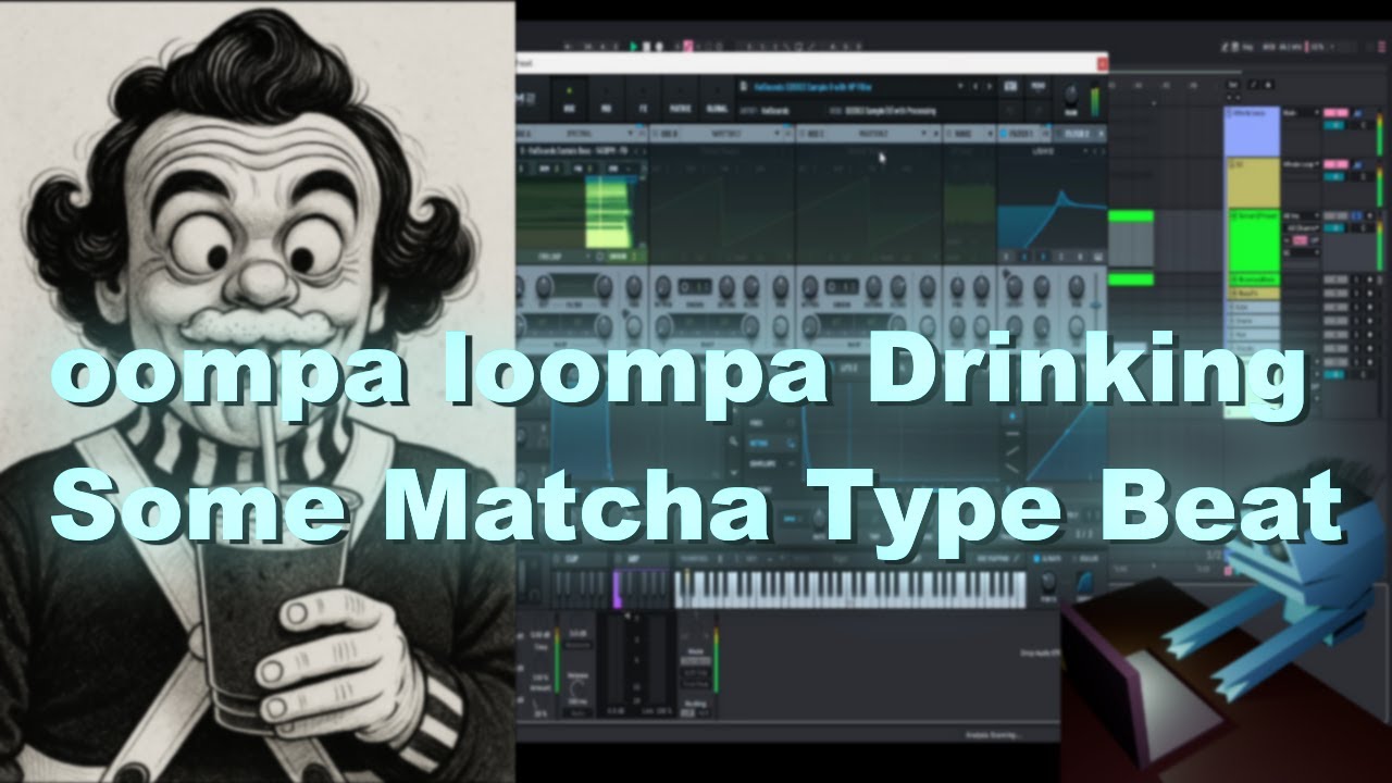 oompa loompa Drinking Some Matcha Type Beat