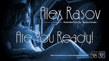 ✯ Alex Rasov - Are You Ready! ( Extended Rmx. by: Space Intruder ) edit.2k18