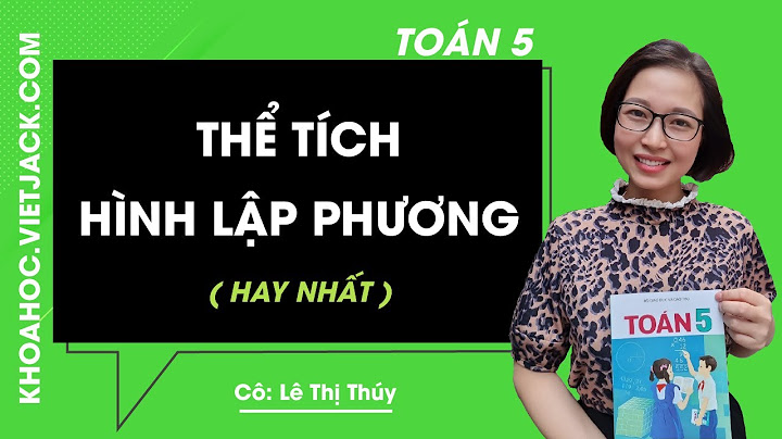 Giải toán bài thể tích hình lập phương trang 122 năm 2024