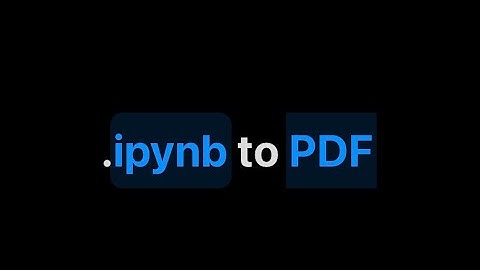 How to convert Jupyter File ( .ipynb) to PDF | Easy way to convert ipynb file to pdf 