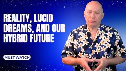 Darryl Anka Channeling Bashar | The Astonishing About Reality, Lucid Dreams, and Our Hybrid Future