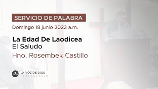 LA EDAD DE LAODICEA: EL saludo| Tabernáculo La Voz de Dios | HNO. ROSEMBEK CASTILLO