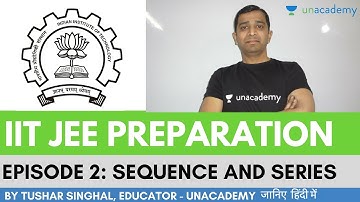 Sequence And Series - हिंदी में - Mathematics - IIT JEE Preparation - Tushar Singhal