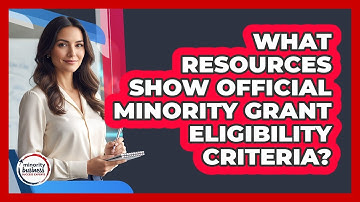 What Resources Show Official Minority Grant Eligibility Criteria?
