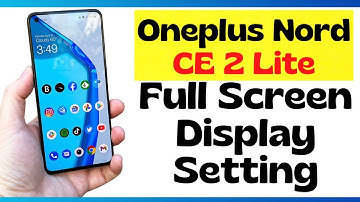 Oneplus Nord ce 2 Lite App Full Screen Display Setting (CPH2381)