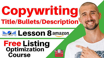 Copywriting For Amazon Listing - Discover Secrets Of Highly Converting Title, Bullets & Description