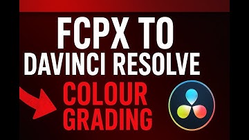 FCPX to DaVinci Resolve – Easy Full Color Grading Workflow Explained
