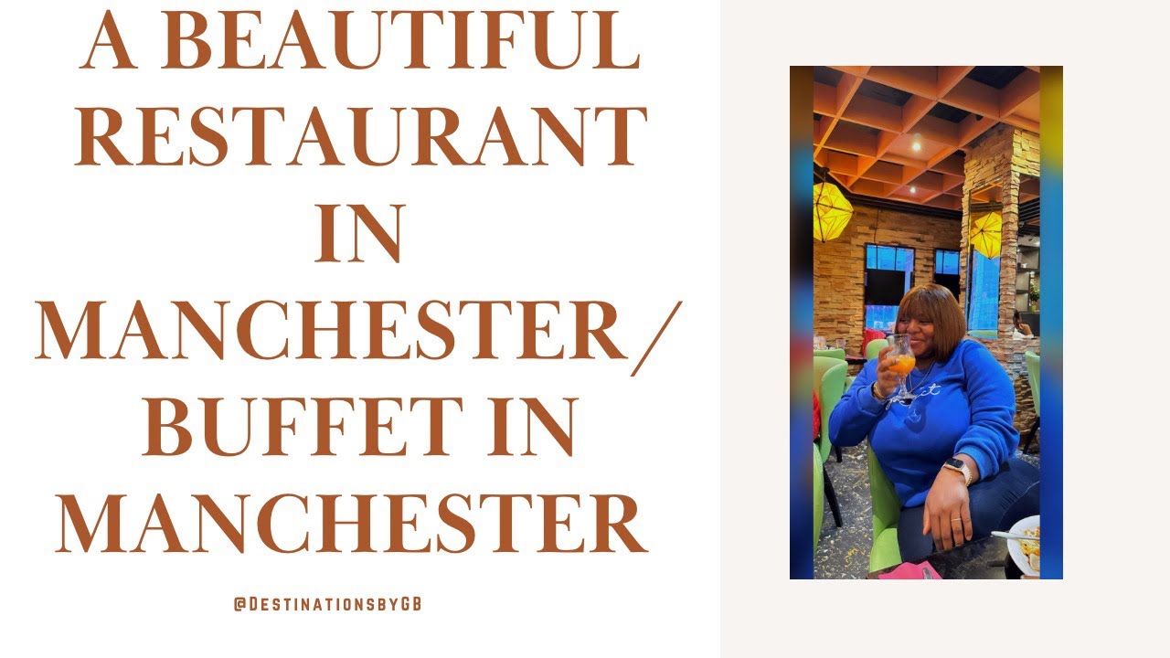 A BEAUTIFUL RESTAURANT IN MANCHESTER/ BUFFET IN MANCHESTER YouTube