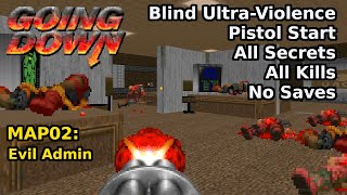 Going Down - MAP02: Evil Admin (Blind Ultra-Violence 100%)