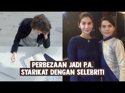 Perbezaan Jadi P.A. Syarikat dengan Selebriti