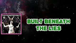 Eyehategod - Built Beneath the Lies (Lyrics)