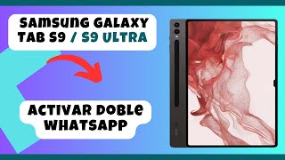 Activar doble whatsapp Samsung Galaxy Tab S9 / S9 Ultra