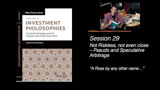 Session 29 (of 42): Not riskless, not even close - Pseudo or Speculative Arbitrage