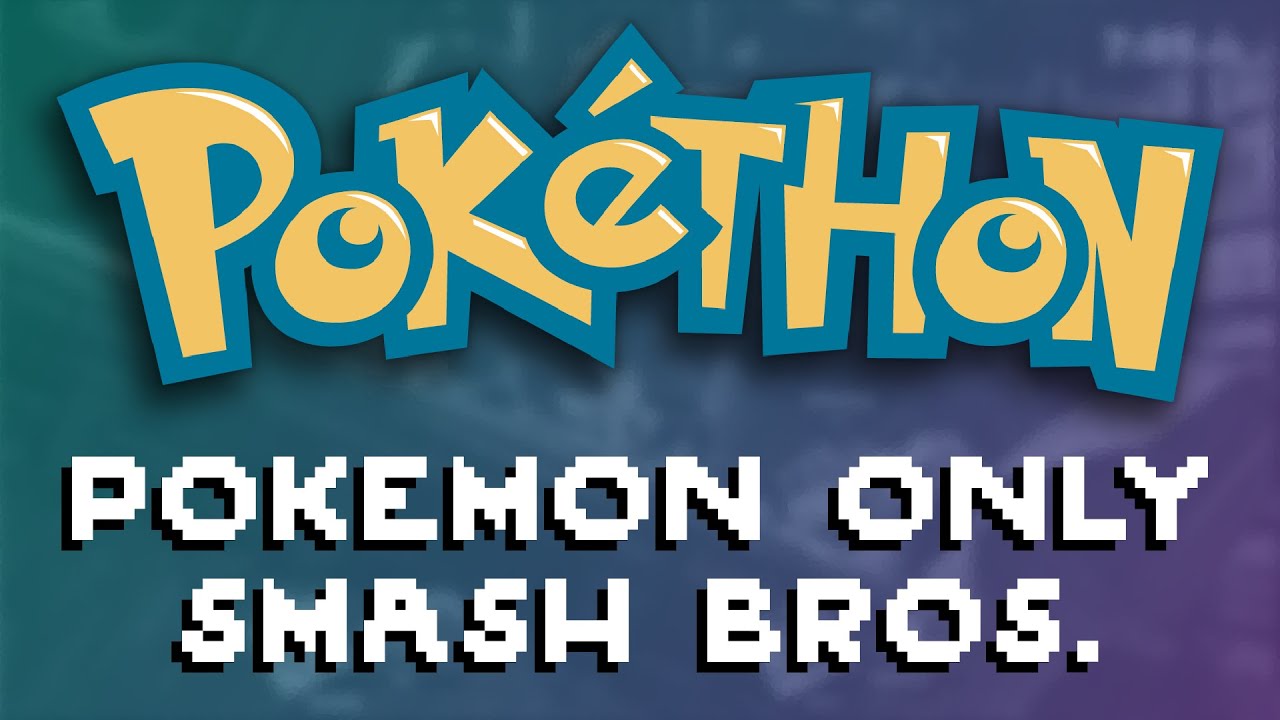 Pokethon 2019 - Game 15 - Pokémon Themed Smash Bros