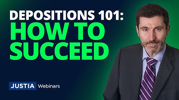 Depositions 101: Essential Practical Tips and Techniques for Success | Justia Webinars