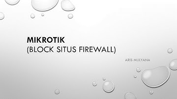 Blokir Situs Dengan FIrewall (Layer 7 Protocol dan Content) di Mikrotik