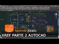 AutoCAD 2015 Tutorial Basico Starter 9 / XREF Referencias Externas parte2