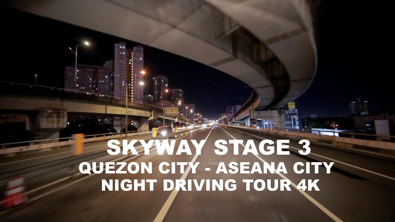 SKYWAY STAGE 3 [4K] Night Driving Tour Quezon City to ASEANA | NAIAX Manila Philippines Road Trip