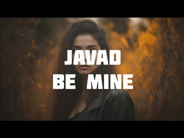 JAVAD - Be Mine
