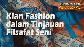 Klan Fashion dalam Tinjauan Filsafat Seni