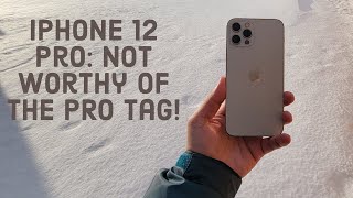 Apple Iphone 12 Pro Review - Not Worthy Of The Pro Tag!