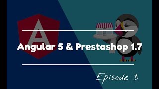 Angular 5 with Prestashop 1.7 WS | Episode 3