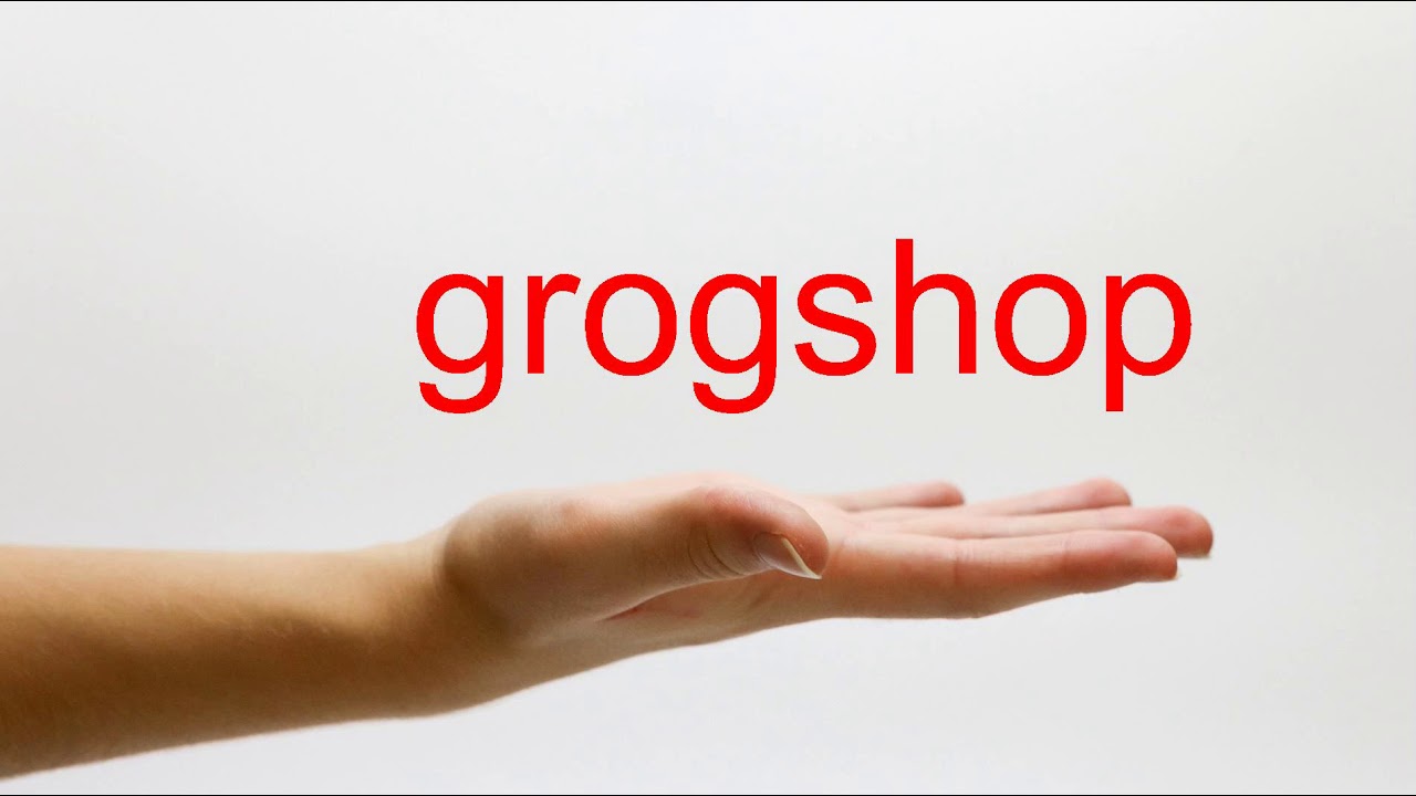 How to Pronounce grogshop - American English