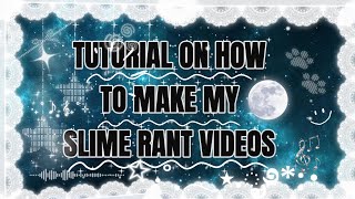 TUTORIAL ON HOW I MAKE SLIME RANTS!!❄️💤 screenshot 4