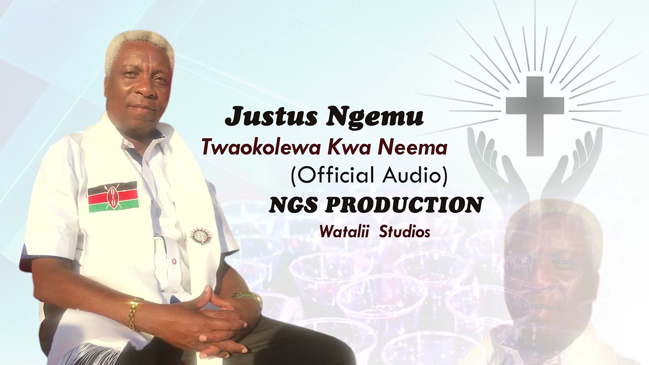 TWAOKOLEWA KWA NEEMA  // JUSTUS NGEMU  //  OFFICIAL  AUDIO
