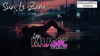 Sunn Le Zara || S L O W E D+R E V E R B || Sl0wed W0rld || @yrf @YouTube @theslowmoguys @LofiGirl