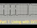 HEARTRATE of 250? Living with AVNRT-Supraventricular Tachycardia (SVT) [Part 1]