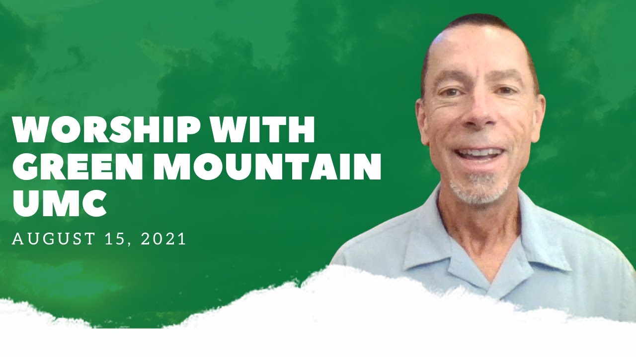 Worship with Green Mountain United Methodist Church on Sunday, August