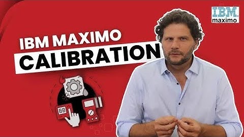 IBM Maximo Calibration & How It