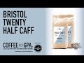 Bristol Twenty Half-Caf: A Unique Blend for Varied Coffee Preferences