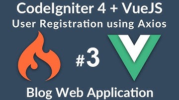 VueJS & CodeIgniter 4 Web App - #3 - User Registration | Signup - Axios Setup