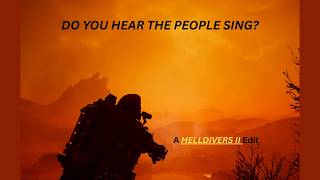 Do You Hear the People Sing? | A HELLDIVERS II Edit