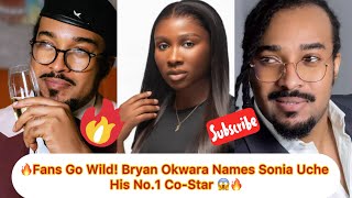 OMG 😱 Bryan Okwara Declares Sonia Uche His ‘Favorite Co-star’ — Internet Melts🔥💯