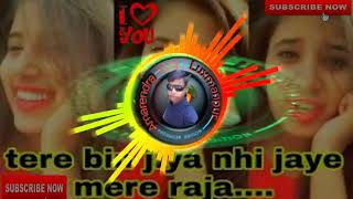 Tere bina jiya nahi jaye mere raja dj song.