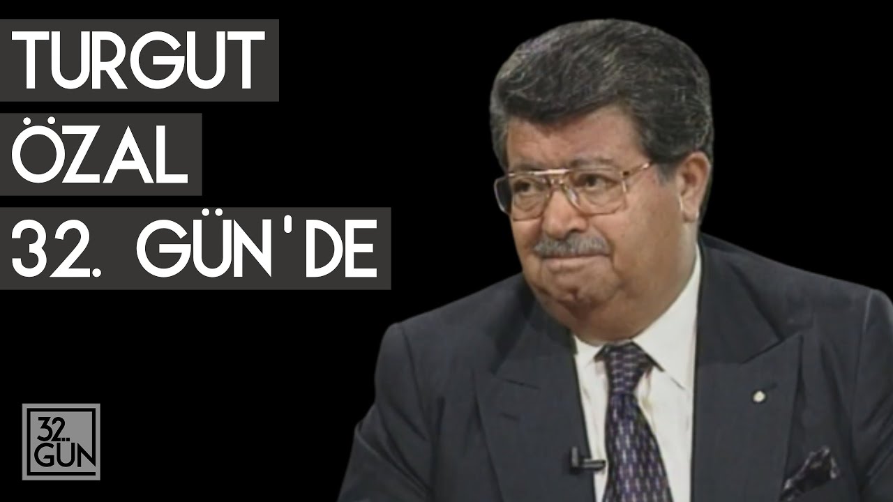 turgut ozal 32 gun de 1993 32 gun arsivi youtube