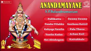 S. P. Balasubrahmanyam - Lord Ayyappan Songs - Anandamayane  (Jukebox) - Tamil Devotional Songs