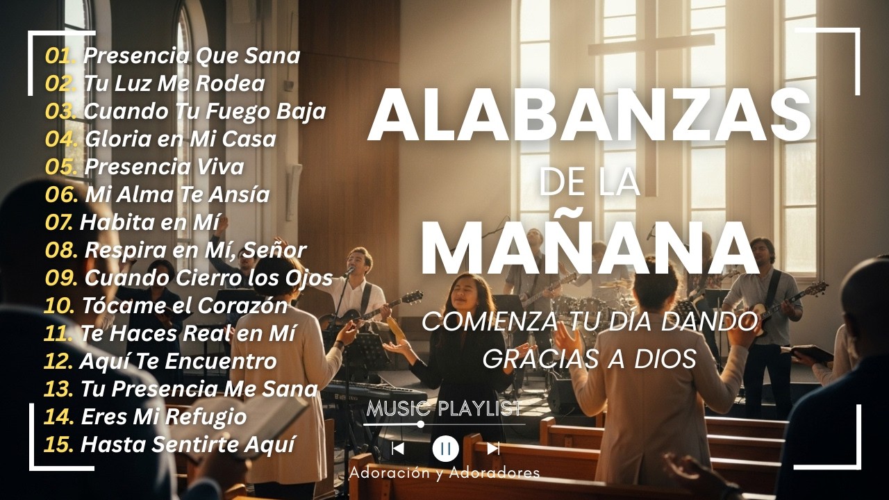 Alabanzas de la Mañana ☀️ Música Cristiana Para Iniciar el Día en la Presencia de Dios