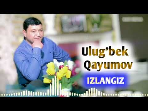 Ulug'bek Qayumov Izlangiz Official Audio Music & Улугбек Каюмов Излангиз Новые Узбекский Песни